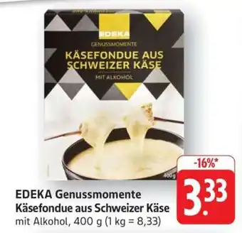 Edeka EDEKA Genussmomente Käsefondue aus Schweizer Käse Angebot