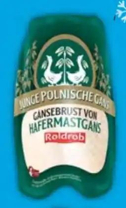 E-Center Roldrob Hafermast Gänsebrust Angebot