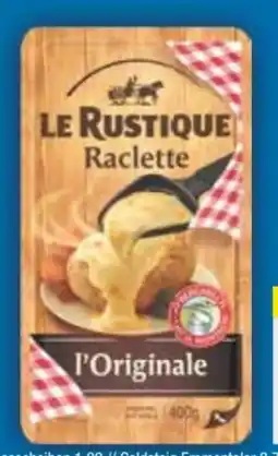 E-Center Le Rustique Raclette L’Originale Angebot