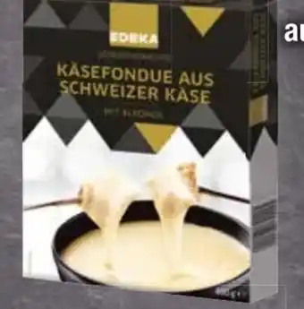E-Center Edeka Genussmomente Käsefondue aus schweizer Käse Angebot
