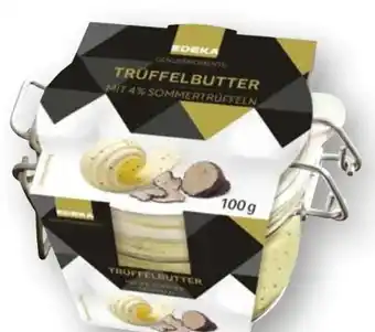 Scheck-in-Center Edeka Genussmomente Trüffelbutter Angebot