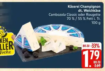Marktkauf Käserei champignon cambozola classic Angebot