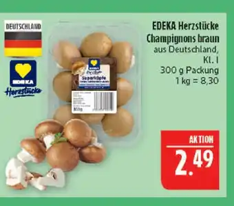 Marktkauf Edeka herzstücke champignons braun Angebot