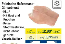 METRO Polnische Hafermast- Gänsebrust Angebot