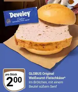 Globus Globus original weißwurst-fleischkäse Angebot