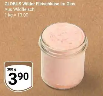 Globus Globus wilder fleischkäse im glas Angebot