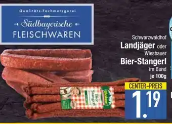 Edeka Schwarzwaldhof Landjäger oder Wiesbauer Bier-Stangerl Angebot
