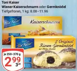 Globus Toni Kaiser Wiener Kaiserschmarrn oder Germknödel Angebot