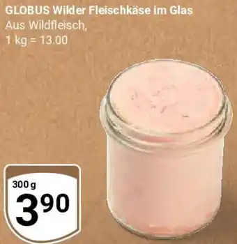 Globus GLOBUS Wilder Fleischkäse im Glas Angebot