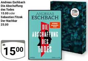 Globus Andreas Eschbach Die Abschaffung des Todes oder Sebastian Fitzek Der Nachbar Angebot