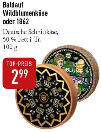 Galeria Markthalle Baldauf Wildblumenkäse oder 1862 Angebot