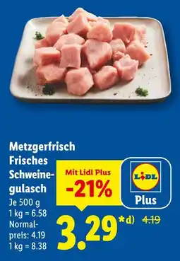 Lidl Metzgerfrisch frisches schweinegulasch Angebot