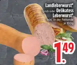 Edeka Landleberwurst oder Delikatess Leberwurst Angebot