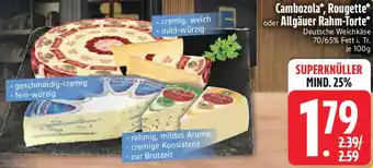 Edeka Cambozola, Rougette oder Allgäuer Rahm-Torte Angebot