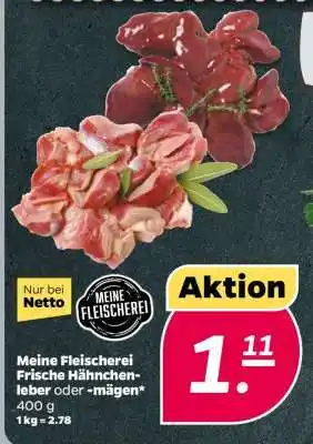 NETTO Meine Fleischerei Frische Hähnchenleber oder -mägen Angebot