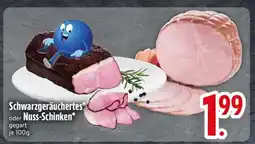 Edeka Schwarzgeräuchertes oder Nuss-Schinken Angebot