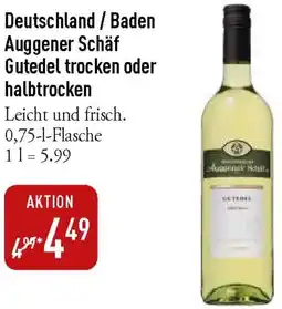 Galeria Markthalle Deutschland/Baden Auggener Schäf Gutedel trocken oder halbtrocken Angebot