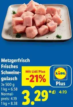 Lidl Metzgerfrisch Frisches Schweinegulasch Angebot