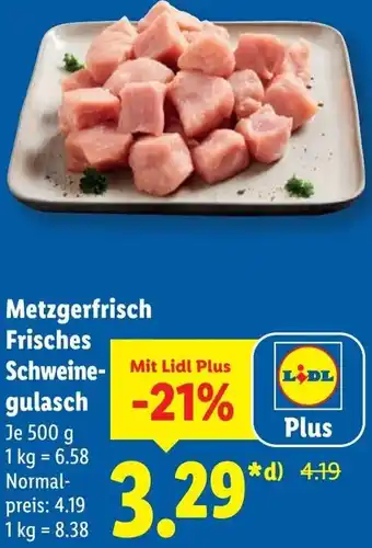 Lidl Metzgerfrisch Frisches Schweinegulasch Angebot