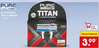 Netto Marken-Discount Pure basic men ersatzklingen titan 6-klingen Angebot