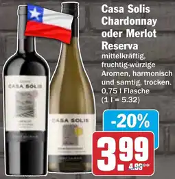 HIT Casa Solis Chardonnay oder Merlot Reserva Angebot