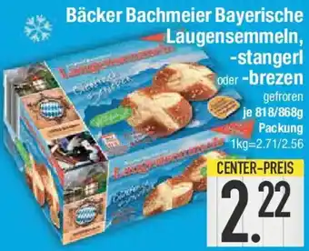 E-Center Bäcker Bachmeier Bayerische Laugensemmeln, -stangerl oder -brezen Angebot
