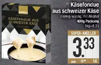 E-Center Edeka Genussmomente Käsefondue aus schweizer Käse Angebot