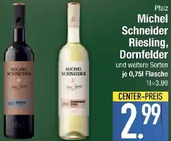 E-Center Pfalz Michel Schneider Riesling, Dornfelder Angebot