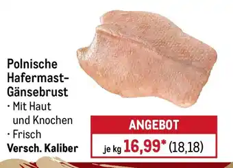 METRO Polnische Hafermast- Gänsebrust Angebot