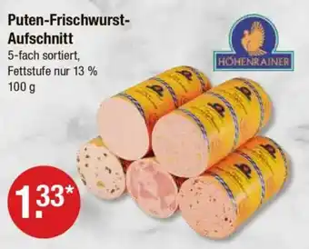 V Markt HOHENRAINER Puten-Frischwurst- Aufschnitt Angebot