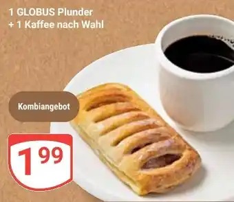 Globus 1 GLOBUS Plunder + 1 Kaffee nach Wahl Angebot