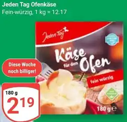 Globus Jeden Tag Ofenkäse Angebot