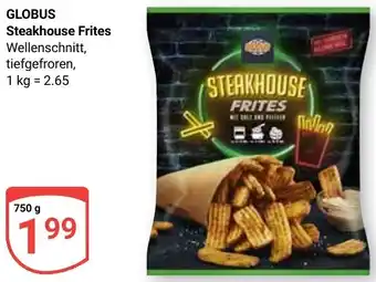Globus GLOBUS Steakhouse Frites Angebot