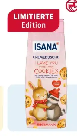 Rossmann Isana Cremedusche I love you more than cookies Angebot