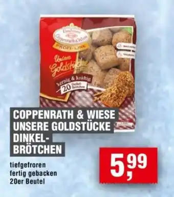 Handelshof COPPENRATH & WIESE UNSERE GOLDSTÜCKE DINKEL- BRÖTCHEN Angebot