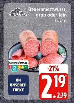 Edeka Gutfleisch bauernmettwurst, grob oder fein Angebot