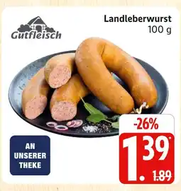 Marktkauf Gutfleisch landleberwurst Angebot