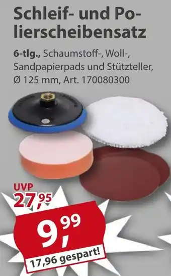 Sonderpreis Baumarkt Schleif- und Po- lierscheibensatz Angebot