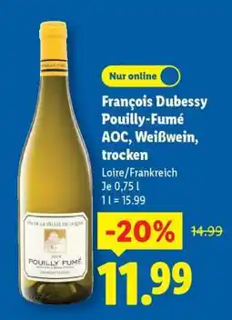 Lidl François Dubessy Pouilly-Fumé AOC, Weißwein, trocken Angebot