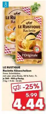 Kaufland LE RUSTIQUE Raclette Käsescheiben Angebot