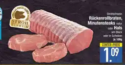 Edeka Strohschwein Rückenrollbraten, Minutensteaks natur oder Hals Angebot