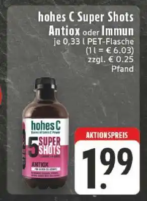 Edeka Hohes C Super Shots Antiox oder Immun Angebot