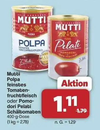 Famila Nord Ost Mutti Polpa feinstes Tomatenfruchtfleisch oder Pomodori Pelati Schältomaten Angebot