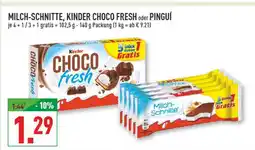 Marktkauf Kinder milch-schnitte, kinder choco fresh oder pingui Angebot