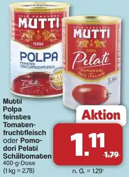 Famila Nord West Mutti Polpa feinstes Tomatenfruchtfleisch oder Pomodori Pelati Schältomaten Angebot
