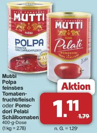 Famila Nord West Mutti Polpa feinstes Tomatenfruchtfleisch oder Pomodori Pelati Schältomaten Angebot