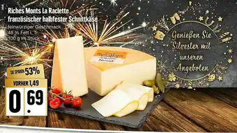 Edeka Riches Monts La Raclette Französischer Halbfester Schnittkäse Angebot