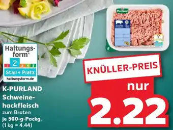 Kaufland K-PURLAND Schweinehackfleisch Angebot