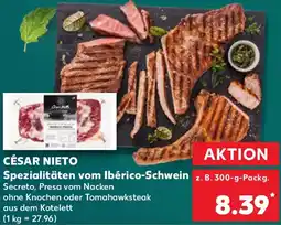 Kaufland CÉSAR NIETO Spezialitäten vom Ibérico-Schwein Angebot