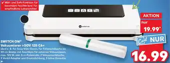 Kaufland SWITCH ON Vakuumierer SOV 125 C6 Angebot